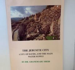 1988- The Jebusite City (City of David) and the main water supply- Dr. Granem Abu Sbeih