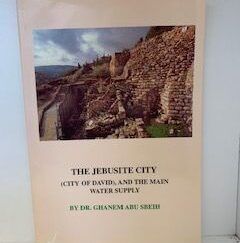 1988- The Jebusite City (City of David) and the main water supply- Dr. Granem Abu Sbeih