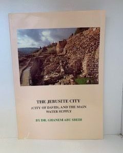 1988- The Jebusite City (City of David) and the main water supply- Dr. Granem Abu Sbeih