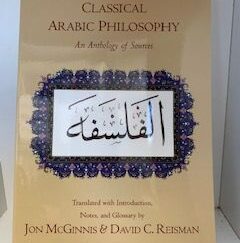 2007- Classical Arabic Philosophies: An Anthology of Sources- John McGinnis & David C. Reisman
