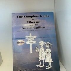1994- The Complete Guild to Tiberias and the Sea of Galilee- Yisrael and Phyllis Shalem