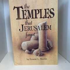 2000- The Temples that Jerusalem forgot- Ernest L. Martin