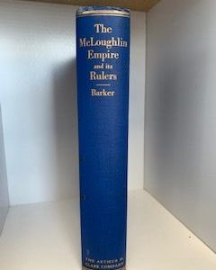 1959- The McLoughlin Empire and its Rulers- Burt Brown Barker- Signed!