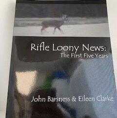 2014- Rifle Loony News: The first Five Years- John Barsness & Eileen Clarke- Signed
