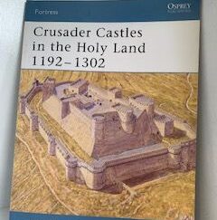 2005- Crusader Castles in the Holy Land 1192-1302- David Nicolle