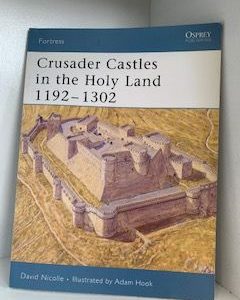 2005- Crusader Castles in the Holy Land 1192-1302- David Nicolle