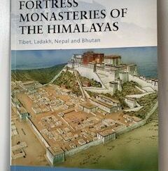 2011- Fortress Monasteries of the Himalayas: Tibet, Ladakh, Nepal and Bhutan- Peter Harrison
