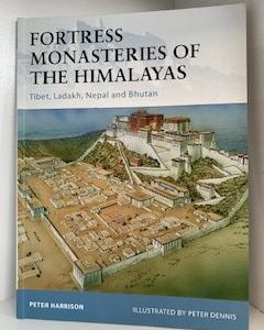 2011- Fortress Monasteries of the Himalayas: Tibet, Ladakh, Nepal and Bhutan- Peter Harrison
