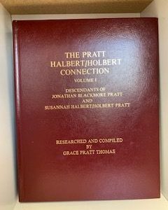 The Pratt Halbert/ Horbert Connection (Vol. 1): Desendants of Jonathan Blackmore Pratt and Susannah Halbert/ Holbert Pratt- Grace Pratt Thomas