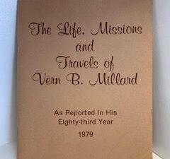 1979- The Life, Missions and Travels of Vern B. Millard- Signed