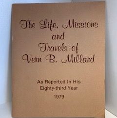 1979- The Life, Missions and Travels of Vern B. Millard- Signed