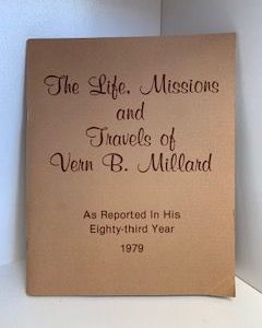 1979- The Life, Missions and Travels of Vern B. Millard- Signed