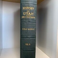 1919- History of Utah Since Statehood (Vol. 1)- Noble Warrum