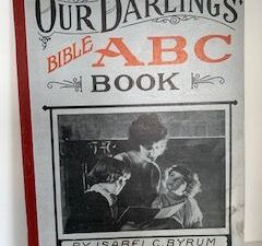 1934- Our Darlings’ Bible ABC Book- Isabel C. Byrum