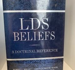 2011- LDS Beliefs: A Doctrinal Reference – Robert L. Millet, Camille Fronk Olsen, Andrew C. Skinner & Brent L. Top