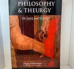 2010- Philosophy & Theurgy in late Antiquity- Algis Uzdavinys