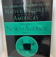 1996- The Cambridge History of the Native Peoples of the Americas Vol.1 North America Part 2- Bruce G. Trigger & Wilcomb E. Washburn