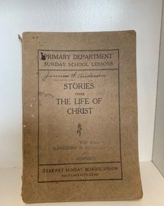 1919- Stories from Life of Christ- Deseret Sunday School Union