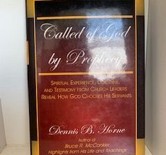 2001- Called of God by Prophecy- Dennis B. Horne
