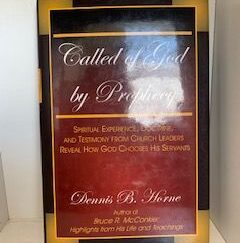 2001- Called of God by Prophecy- Dennis B. Horne