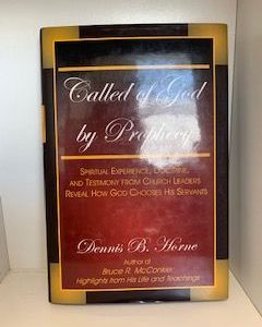 2001- Called of God by Prophecy- Dennis B. Horne