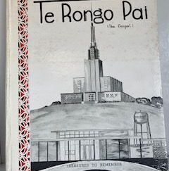 1958 -- The Rongo Pai (The Gospel) -- History, Growth and Development of the Church College of New Zealnd and New Zealand Temple Project -- The Church of Jesus Christ of Latter-day saints