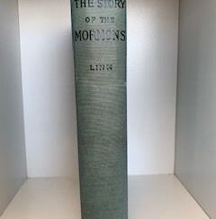 1921 --- The Story of the Mormons- William Alexander Linn