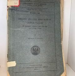 1916- Geology and Coal Resources of Castle Valley- Charles T. Lupton