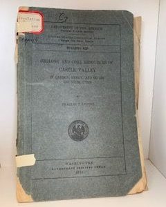 1916- Geology and Coal Resources of Castle Valley- Charles T. Lupton