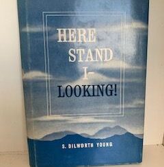 1963- Here Stand I- Looking!- S. Dilworth Young