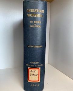 1912- Christian Worship: Its origin and Evolution- MGR. L. Duchesne