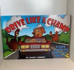 2003- Drive Like A Champ: A Safe Start to Driving Smart- Allen S. Hardin