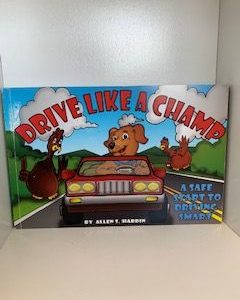 2003- Drive Like A Champ: A Safe Start to Driving Smart- Allen S. Hardin