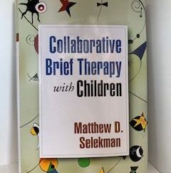 2010- Collaborative Brief therapy with Children- Matthew D. Selekman