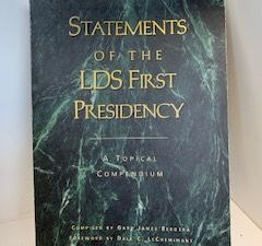2007- Statements of the LDS First Presidency- Gary James Bergera