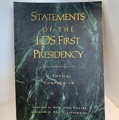 2007- Statements of the LDS First Presidency- Gary James Bergera