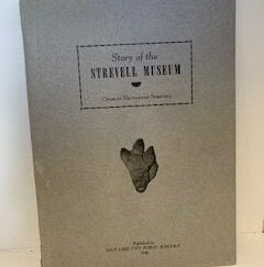 1940- Story of the Strevell Museum- Charles Nettleton Strevell