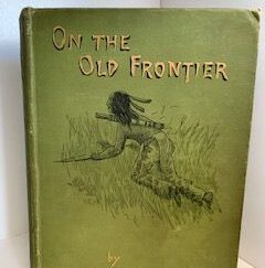 1893- On the Old Frontier- William O. Stoddard