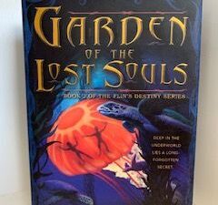 2012- Garden of the Lost Souls: Book 2 of the Flin’s Destiny Series- Erik Olsen