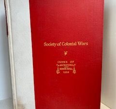 1922- Society of Colonial Wars: Index of Ancestors and Honor Roll- Authority of the General Assembly
