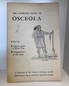 1955- The Complete Story of Osceola- Florida Historical Society