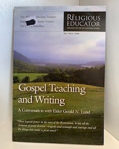2006- Gospel Teachings and Writings Vol. 7 NO 2: A Conversation with Elder Gerald N. Lund- Brigham Young University