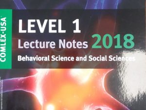 2018 – Level 1 Lecture Notes: Behavior Science and Social Sciences – Comlex-USA