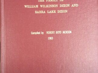 1983 – The Family of William Wilkinson Dixon and Sabra Lake Dixon – Robert Boyd Jackson