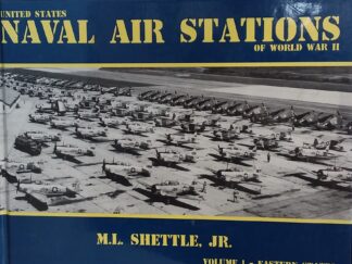 1995 - United States Naval Air Stations of World War II (Vol 1) - M.L. Shettle, Jr.