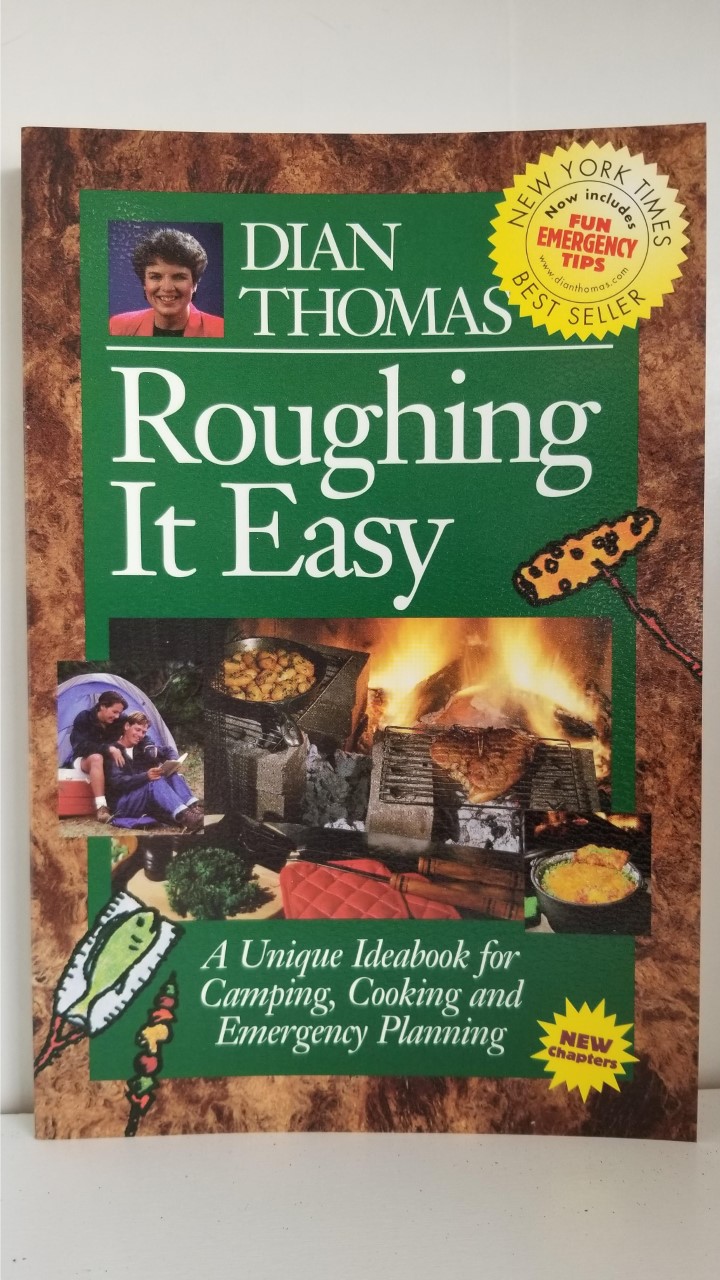 Roughing It Easy – A Unique Ideabook for Camping, Cooking and Emergency Planning (New Chapters) – Dian Thomas – New!