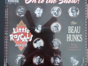 1995 – On to the Show! The Original Little Rascals Music (Audio CD) – The Beau Hunks