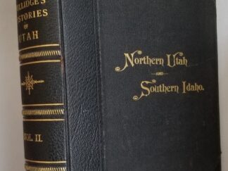 1889 — Tullidge’s Histories of Utah Vol.2. — 3/4 Leather – Northern Utah and Southern Idaho — Leatherbound Spine