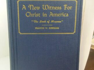 1942 - A New Witness For Christ in America (Signed) - Francis W. Kirkham