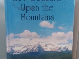 How Beautiful Upon the Mountains (Signed) - James Mortimer -- Reprint of the 1963 Edition